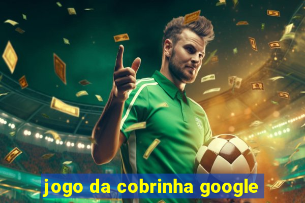 jogo da cobrinha google